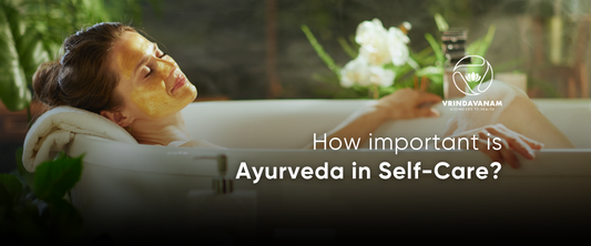 How important is Ayurveda in self-care?
