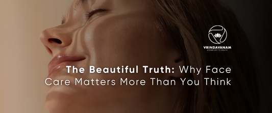 The Beautiful Truth: Why Face Care Matters More Than You Think
