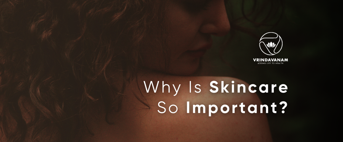 Why Is Skincare So Important?