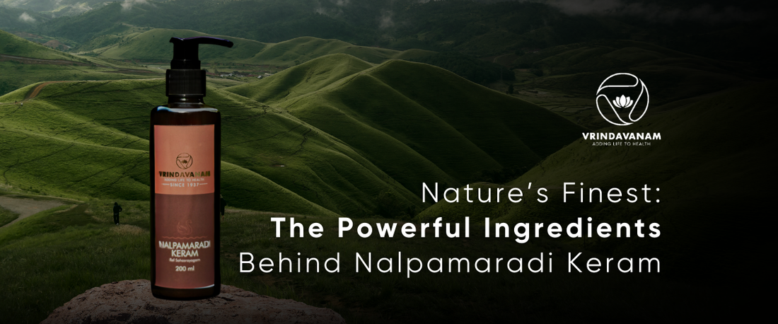 Nature’s Finest: The Powerful Ingredients Behind Nalpamaradi Keram