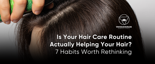 Is Your Hair Care Routine Actually Helping Your Hair? 7 Habits Worth Rethinking