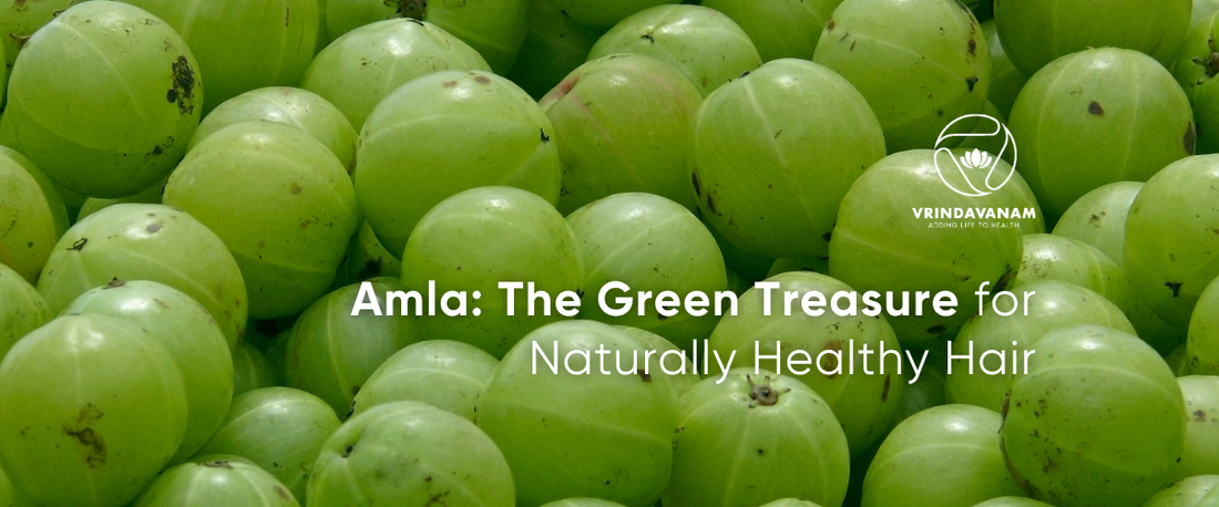 Amla: The Green Treasure for Naturally Healthy Hair