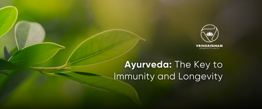 Ayurveda: The Key to Immunity and Longevity