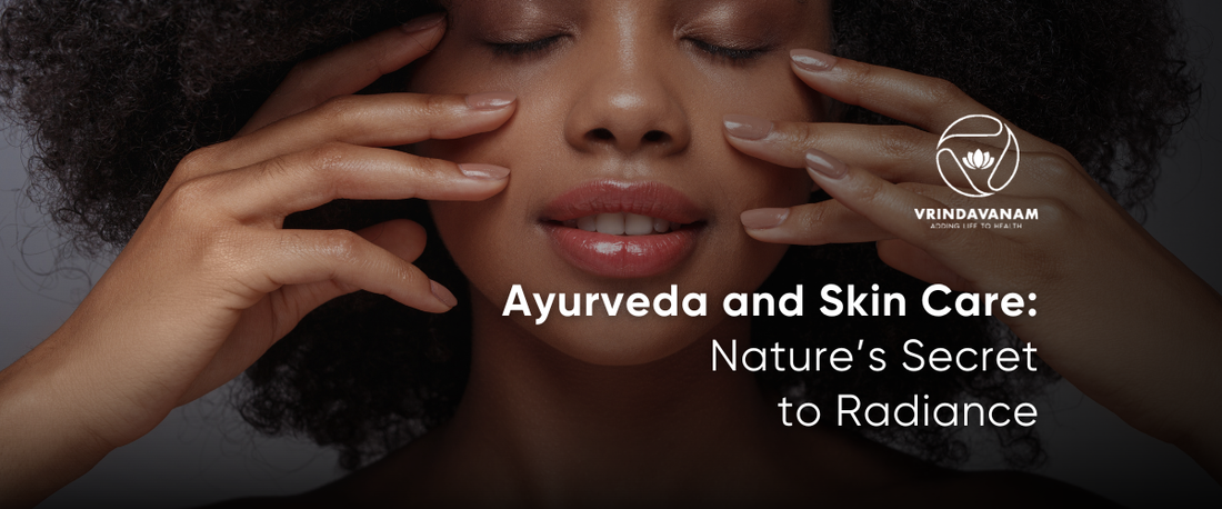 Ayurveda and Skin Care: Nature’s Secret to Radiance