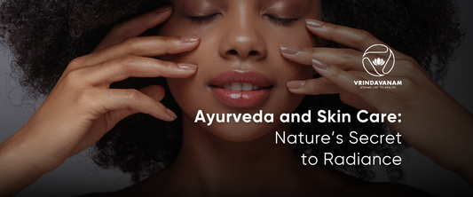 Ayurveda and Skin Care: Nature’s Secret to Radiance