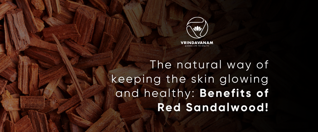 The natural way of keeping the skin glowing and healthy: benefits of Red Sandalwood!